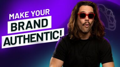 How To Build An Authentic Brand | Do These Things!