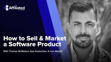 How to Sell & Market a Software Product ft. Luis Madrid