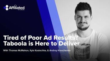 Tired of Poor Ad Results? Taboola is Here to Deliver. ft. Andrey Kravchenko