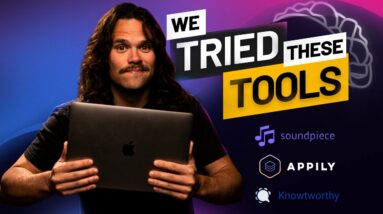 We Tried These Awesome Tools | Soundpiece, Appily App Builder, Knowtworthy