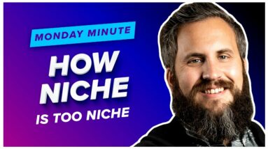 How Niche is Too Niche? - Monday Minute Ep. 16