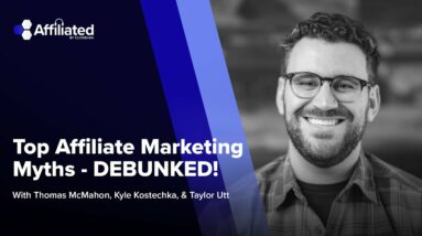 Top Affiliate Marketing Myths - DEBUNKED!