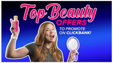 Top Beauty Offers to Promote on ClickBank!