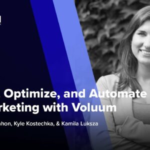 Manage, Optimize, and Automate Your Marketing with Voluum ft. Kamila Luksza