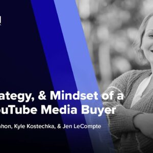 Tips, Strategy, & Mindset of a $5M+ YouTube Media Buyer ft. Jen LeCompte