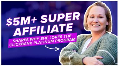 $5M+ Super Affiliate Shares Why She Loves the ClickBank Platinum Program