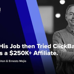 He Lost His Job then Tried ClickBank. Now He's a $250K+ Affiliate. ft. Ernesto Mejia