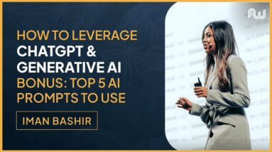 How to Leverage ChatGPT & Generative AI [BONUS: Top 5 AI Prompts to Use] | AW Dubai 2023