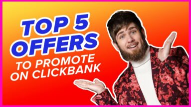 Top 5 Offers to Promote on ClickBank! - May 2023