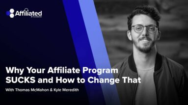 Why Your Affiliate Program SUCKS and How to Change That