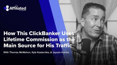 How This ClickBanker Uses Lifetime Commission as the Main Source for His Traffic ft. Jayson Hunter