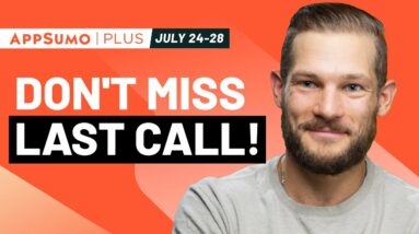 July's Last Call is here | Sign up for Plus TODAY | AppSumo