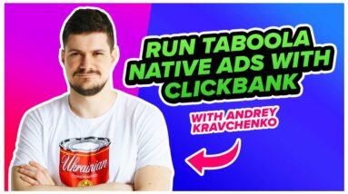 The ULTIMATE Guide to Running Taboola Native Ads with ClickBank!