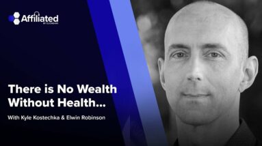 There is No Wealth Without Health... ft. Elwin Robinson