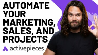 Automate Your Marketing, Sales, and Internal Projects with Activepieces