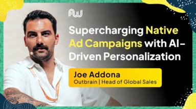 Supercharging Native Ad Campaigns with AI-Driven Personalization | AW Europe 2023