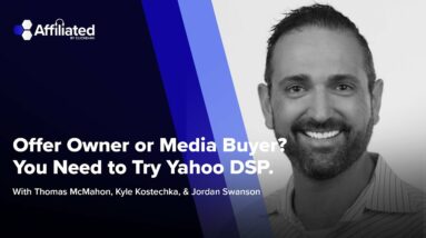 Offer Owner or Media Buyer? You Need to Try Yahoo DSP. ft. Jordan Swanson