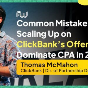 Common Mistakes & Scaling Up on ClickBank’s Hottest Offers to Dominate CPA in 2023 | AW Europe 2023