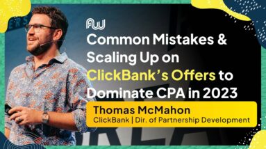 Common Mistakes & Scaling Up on ClickBank’s Hottest Offers to Dominate CPA in 2023 | AW Europe 2023