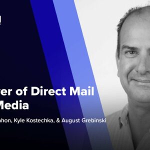 The Power of Direct Mail & Print Media ft. August Grebinski