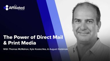 The Power of Direct Mail & Print Media ft. August Grebinski