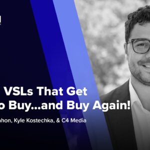 Creating VSLs That Get People to Buy...and Buy Again! ft. C4 Media