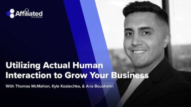 Utilizing Actual Human Interaction to Grow Your Business ft. Aria Boushehri