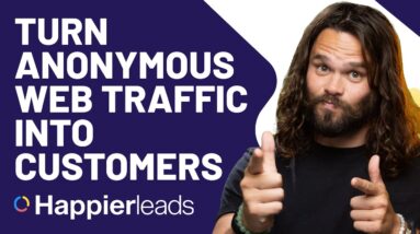 Transform Anonymous Web Traffic Into Customers with Happierleads