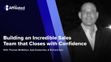 Building an Incredible Sales Team that Closes with Confidence ft. Richard Kerr