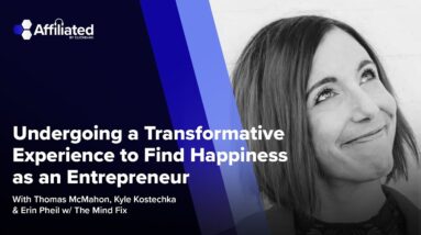 Undergoing a Transformative Experience to Find Happiness as an Entrepreneur ft. Erin Pheil