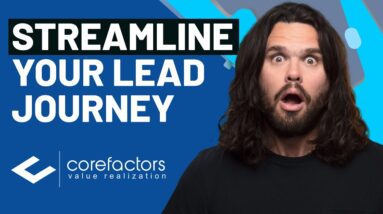 Streamline Your Entire Lead Journey with Corefactors