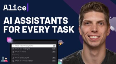 Create AI Assistants for EVERY Task with Alice