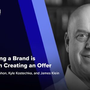 Why Building a Brand is Better Than Creating an Offer ft. James Klein