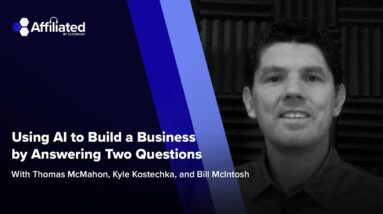 Using AI to Build a Business by Answering Two Questions ft. Bill McIntosh