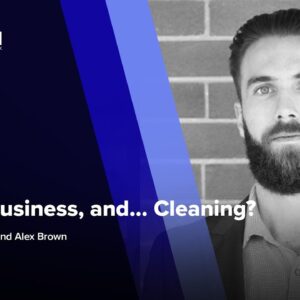 Ep. 176: Beards, Business, and... Cleaning? ft. Alex Brown