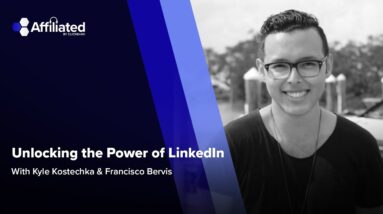 Unlocking the Power of LinkedIn ft. Francisco Bervis