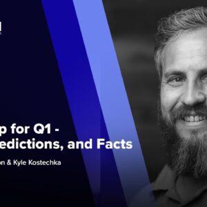 Ep. 179 - Gearing Up for Q1 - Trends, Predictions, and Facts