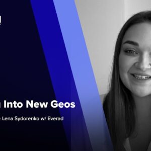 Ep. 180 - Expanding Into New Geos ft. Lena Sydorenko w/ Everad