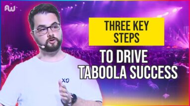 3 Key Steps to Drive Taboola Success