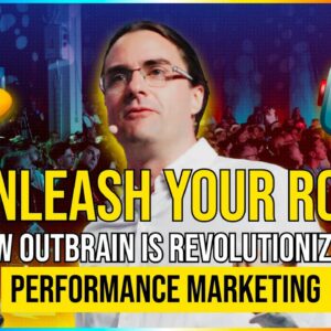 How Outbrain is Revolutionizing Performance Marketing