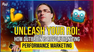 How Outbrain is Revolutionizing Performance Marketing