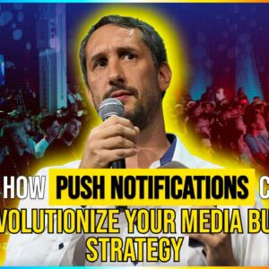 How Push Notifications Can Revolutionize Your Media Buying Strategy