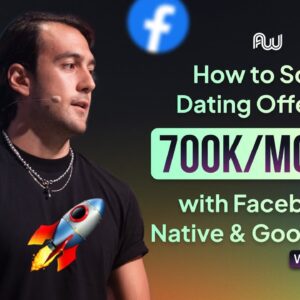 $700K/Month in Dating Affiliate Campaigns: Facebook, Native & Google Ad Strategies Explained